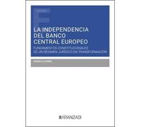 La independencia del Banco Central Europeo: Fundamentos constitucionales de un régimen jurídico en transformación
