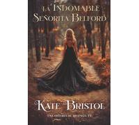 La indomable señorita Belford: Una historia de Regencia IV