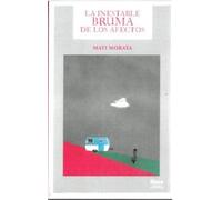 LA INESTABLE BRUMA DE LOS AFECTOS