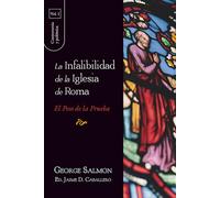 La infalibilidad de la Iglesia de Roma - Vol. 1: El peso de la prueba