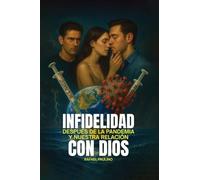 La infidelidad tras la pandemia y nuestra relación con Dios