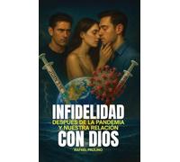 La infidelidad tras la pandemia y nuestra relación con Dios