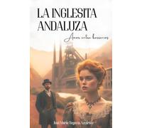 La Inglesita Andaluza: Amor entre barrenos