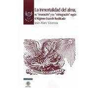 La inmortalidad del alma, su “emanación” y su “reintegración” según el Régimen Escocés Rectificado