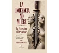 LA INOCENCIA NO MUERE: LA ASESINA EL DESAMOR