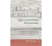 La Inolvidable Hecatombe: Crónica de la explosión de la Colecturía de Chalchicomula