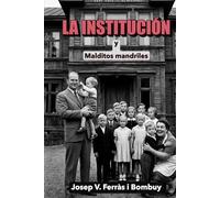 LA INSTITUCIÓN Y MALDITOS MANDRILES: relatos de miedo, terror, suspense