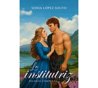 LA INSTITUTRIZ - BILOGÍA COMPLETA: La institutriz y Un highlander a la altura en un único libro