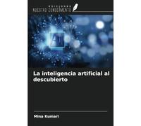 La inteligencia artificial al descubierto