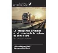 La inteligencia artificial en el corazón de la cadena de suministro: retos, aplicaciones y rendimiento