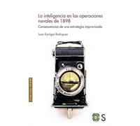 La inteligencia en las operaciones navales de 1898: Consecuencias de una estrategia improvisada
