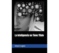 La Inteligencia no Tiene Título
