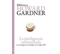La inteligencia reformulada: Las inteligencias múltiples en el siglo XXI: 1