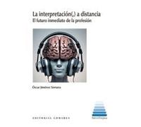 La interpretación (,) a distancia: El futuro inmediato de la profesión