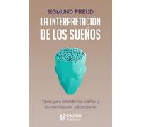 La interpretación de los sueños: Claves para entender tus sueños y los mensajes del subconsciente