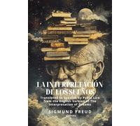 La interpretación de los sueños | Spanish version of The Interpretation of Dreams