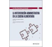 La intervención administrativa en la cadena alimentaria (Los Diez Esenciales de Derecho Administrativo, N.º 6)