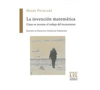 La invención matemática: Cómo se inventa: el trabajo del inconsciente