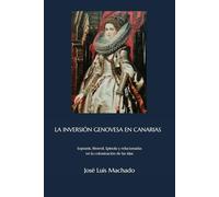 LA INVERSIÓN GENOVESA EN CANARIAS: Sopranis, Riverol, Spinola y relacionadas en la colonización de las islas