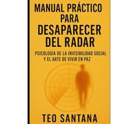 La invisibilidad social: "Manual moderno para moverse sin ser visto"