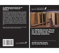 La (IR)Relevancia Penal de los Delitos de Menor Potencial Delictivo