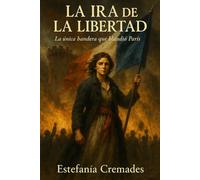 La ira de la Libertad: La única bandera que blandió Paris