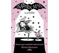 La Isadora Moon 4 - La Isadora Moon va al ballet: Un llibre màgic amb purpurina a la coberta!
