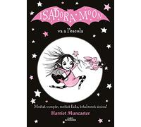 La Isadora Moon va a l'escola: Un llibre màgic amb purpurina a la coberta!: 1