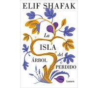 La isla del árbol perdido / The Island of Missing Trees: El nuevo libro de la aclamada autora de «La bastarda de Estambul»