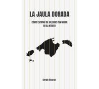 La Jaula Dorada: Cómo Escapar de Baleares sin Morir en el Intento