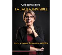 la jaula invisible: Crecer y escapar de una secta esotérica: 86