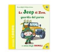 La jeep di Zeno, guardia del parco e amico degli animali. Ediz. illustrata