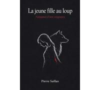 La jeune fille au loup.: Naissance d'une vengeance.