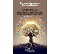 La jeunesse: Garantie d'avenir pour le progrès de l'Afrique