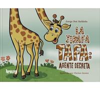 La Jirafa Tafa: Agente Secreta