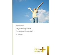 La joie du pauvre: Thérapie ou témoignage? 2¿ édition