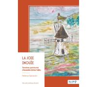 La joie inouïe: Tendres peintures chaussées de leur haïku