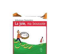 La joie, ma boussole: Vivre avec Ignace