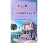 La Jolie Boulangerie au bord de la mer: Amour, cannelle et secrets