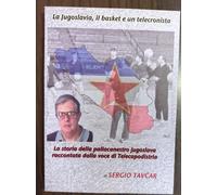 La Jugoslavia, il basket e un telecronista - Sergio Tacvar - Youcanprint, 2010