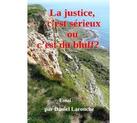 La justice, c'est sérieux ou c'est du bluff?