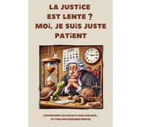 La justice est lente ? Moi, je suis juste patient - Carnet de notes humoristique pour magistrats et juges: 6 x 9 pouces (15,24 x 22,86 cm), 100 pages, 25 lignes fines par page