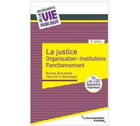 La justice: Organisation - Institutions - Fonctionnement