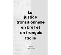 La justice transitionnelle en bref et en français facile