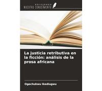 La justicia retributiva en la ficción: análisis de la prosa africana