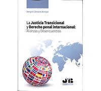 La Justicia Transicional y Derecho penal internacional: Alianzas y Desencuentros: 6