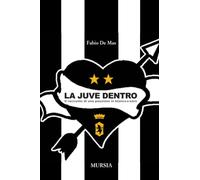 La Juve dentro: Il racconto di una passione in bianco e nero