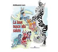 La Juve nuoce alla salute