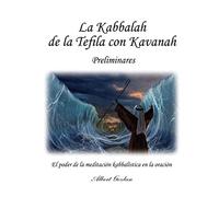 La Kabbalah de la Tefila con Kavanah
