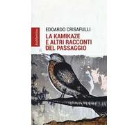 La kamikaze e altri racconti del paesaggio